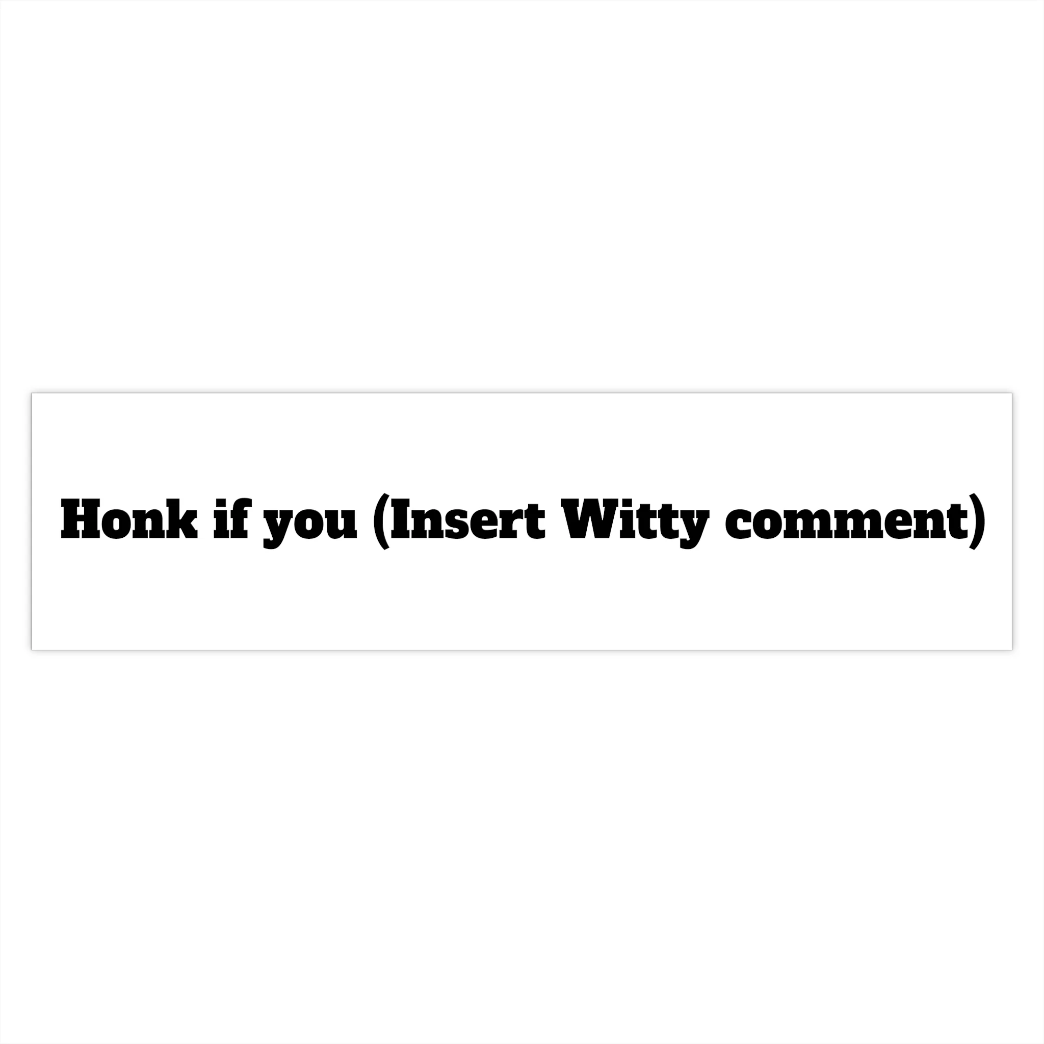 Witty Comment Bumper Stickers